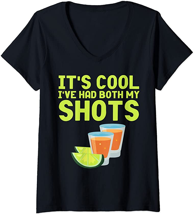 Womens Don’t Worry Ive Had Both My Shots Shirt Funny Tequila V-Neck T-Shirt