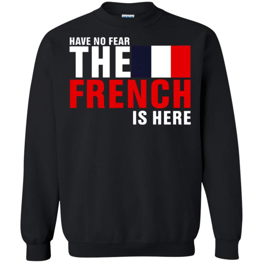 AGR Have No Fear The Proud French Is Here Sweatshirt