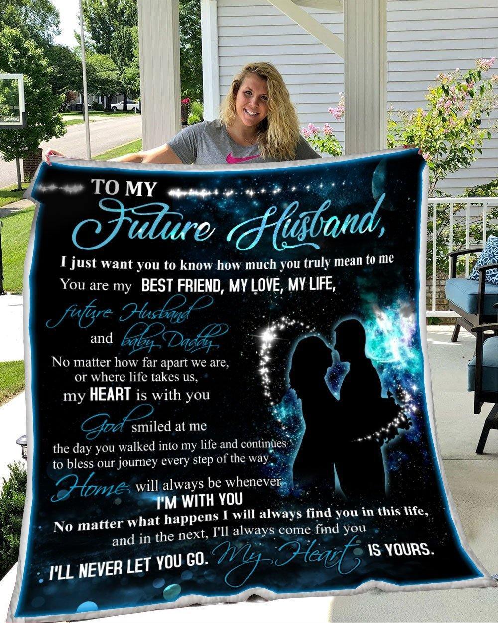 To My Future Husband I’Ll Never Let You Go My Heart Is Yours –    Gift For Fiancée Home Decor Gift For Family – Sherpa Blanket Fleece Blanket