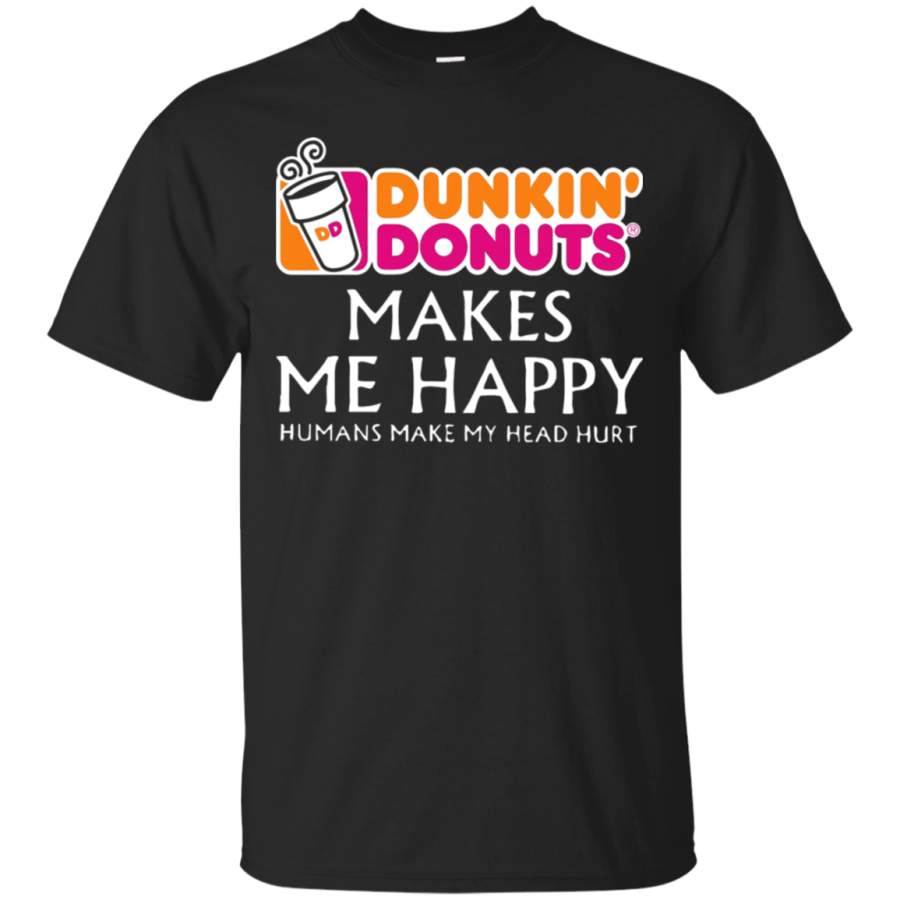 AGR Dunkin’ Donuts Makes Me Happy Humans Make My Head Hurt T-Shirt