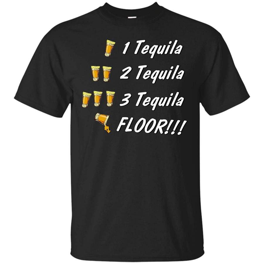 1 Tequila 2 Tequila 3 Tequila Floor Funny Drinking T-Shirt