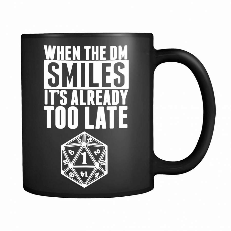 When The Dm Smiles, It’s Already Too Late Dungeon And Dragons 1 11oz Mug