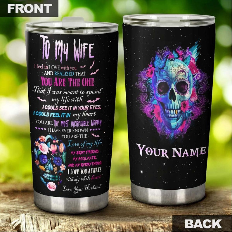 Skull To Wife You Are The Love Of My Life Personalized Tumbler-Skull Tumbler-Skull Birthday Gift Christmas Gift Mother’S Day Gift