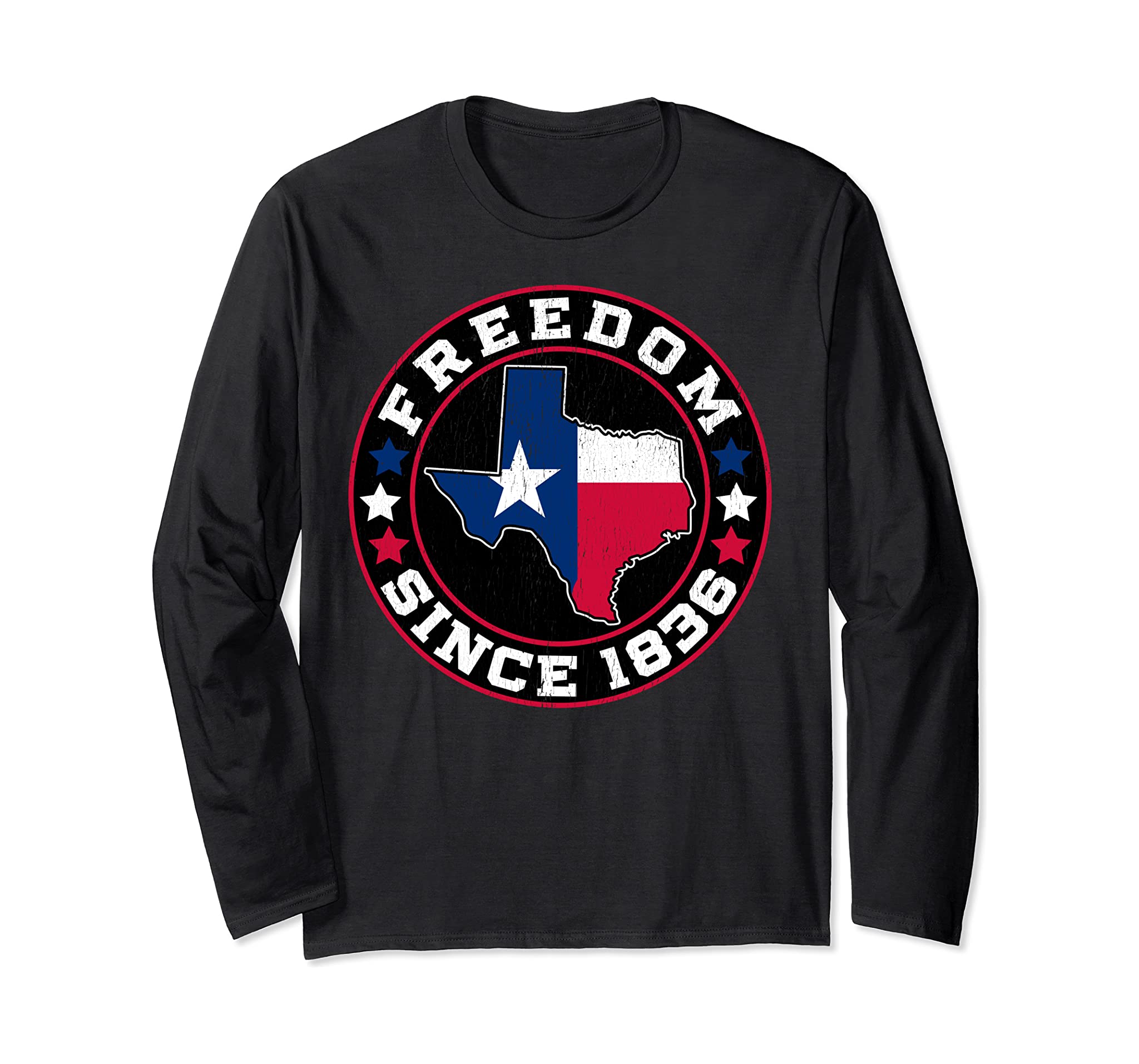 Freedom Since 1836 Texas Independence Day Long Sleeve T-Shirt