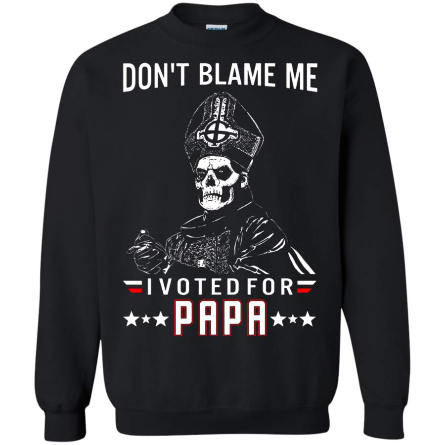 AGR Don_t Blame Me I Voted For Papa Emeritus Sweatshirt