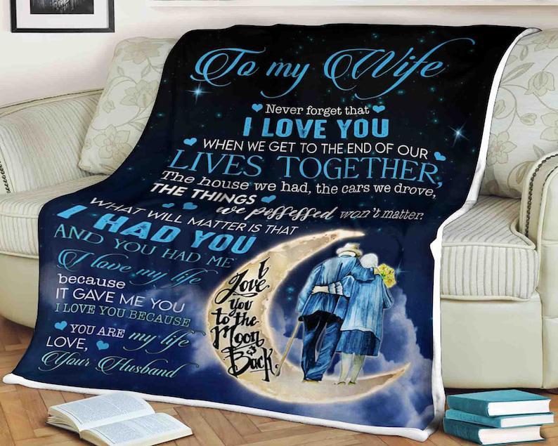 To My Wife,Moon Blanket,I Love You When We Get To The End Of Our Lives Together Love Your Husband, Gift For Wife Family Home Decor Bedding Couch Sofa Soft And Comfy Cozy