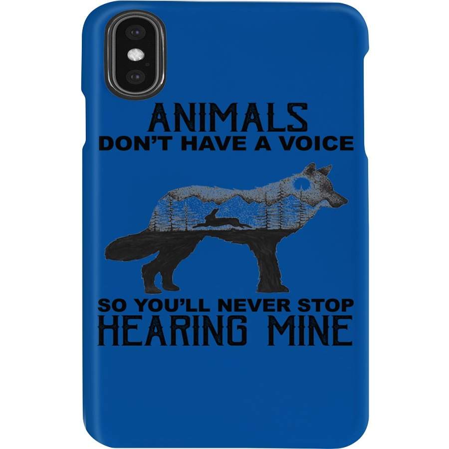 Wolf Animals Don’t Have Voice So You’ll Never Stop Hearing Mine Phone case