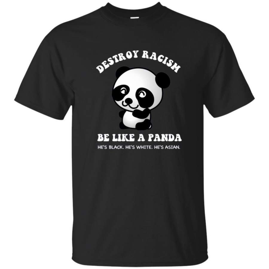 AGR Destroy Racism Be Like A Panda T-shirt | Unity T-shirt