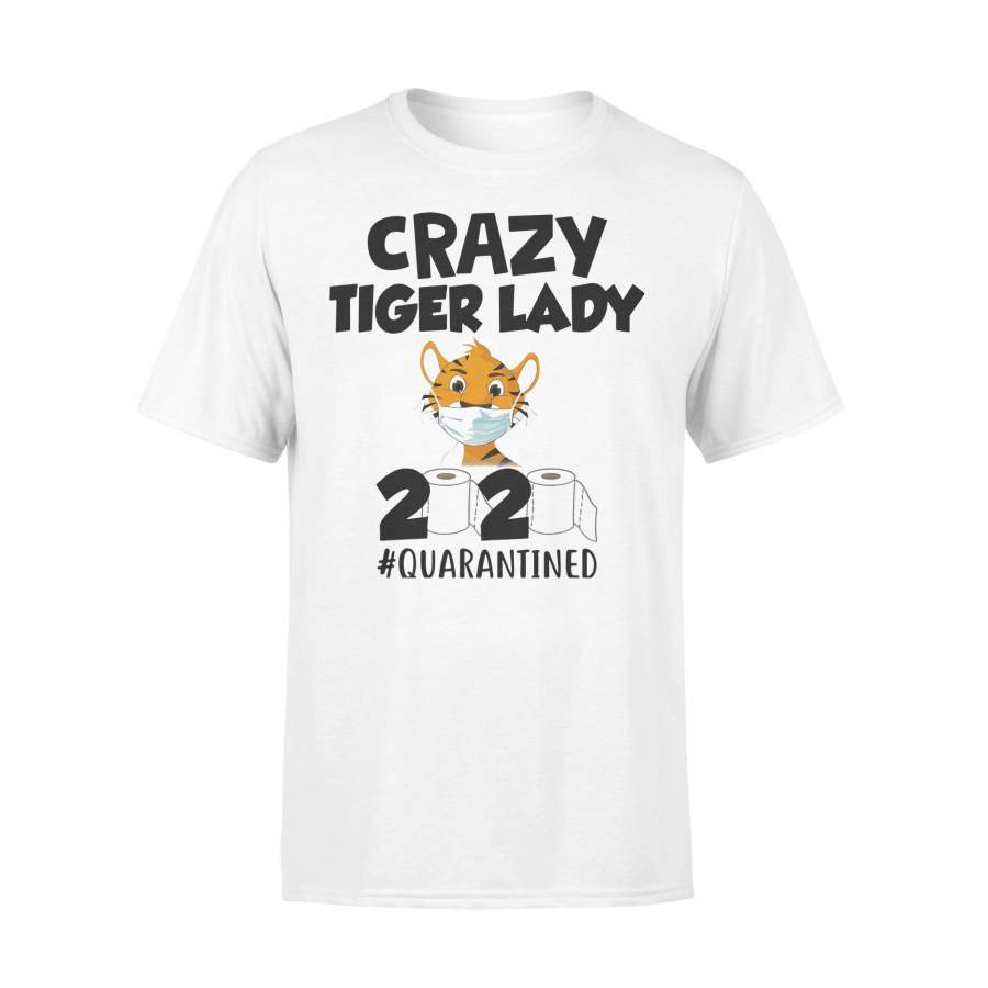 Crazy Tiger Lady 2020 #quarantined T-shirt