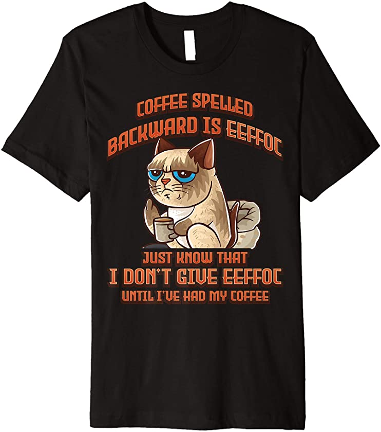 Coffee Spelled Backwards Is Eeffoc Funny Cat Kitten Premium T-Shirt