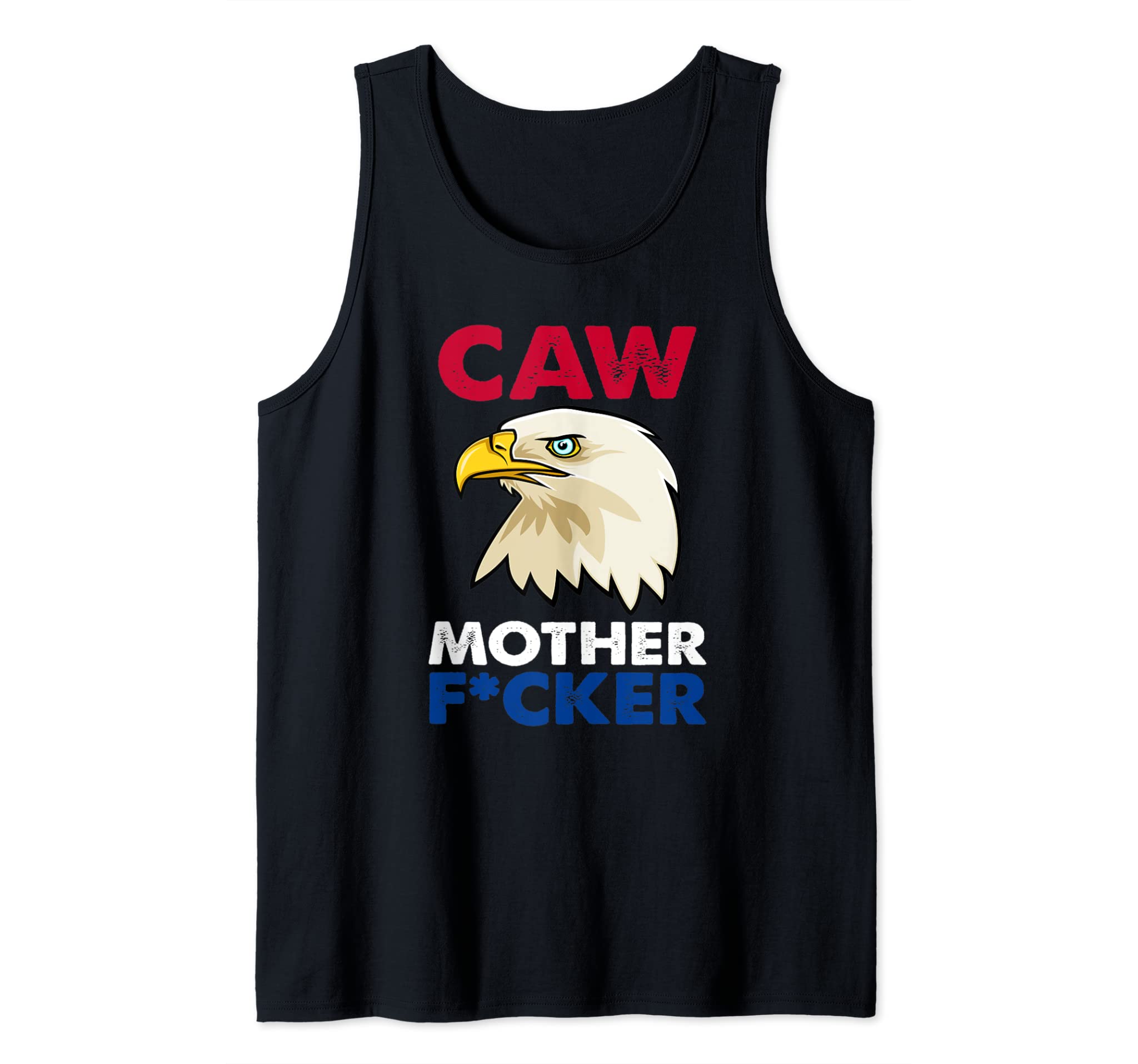 CAW MOTHER FUCKER – 4th of July T-Shirt Tank Top