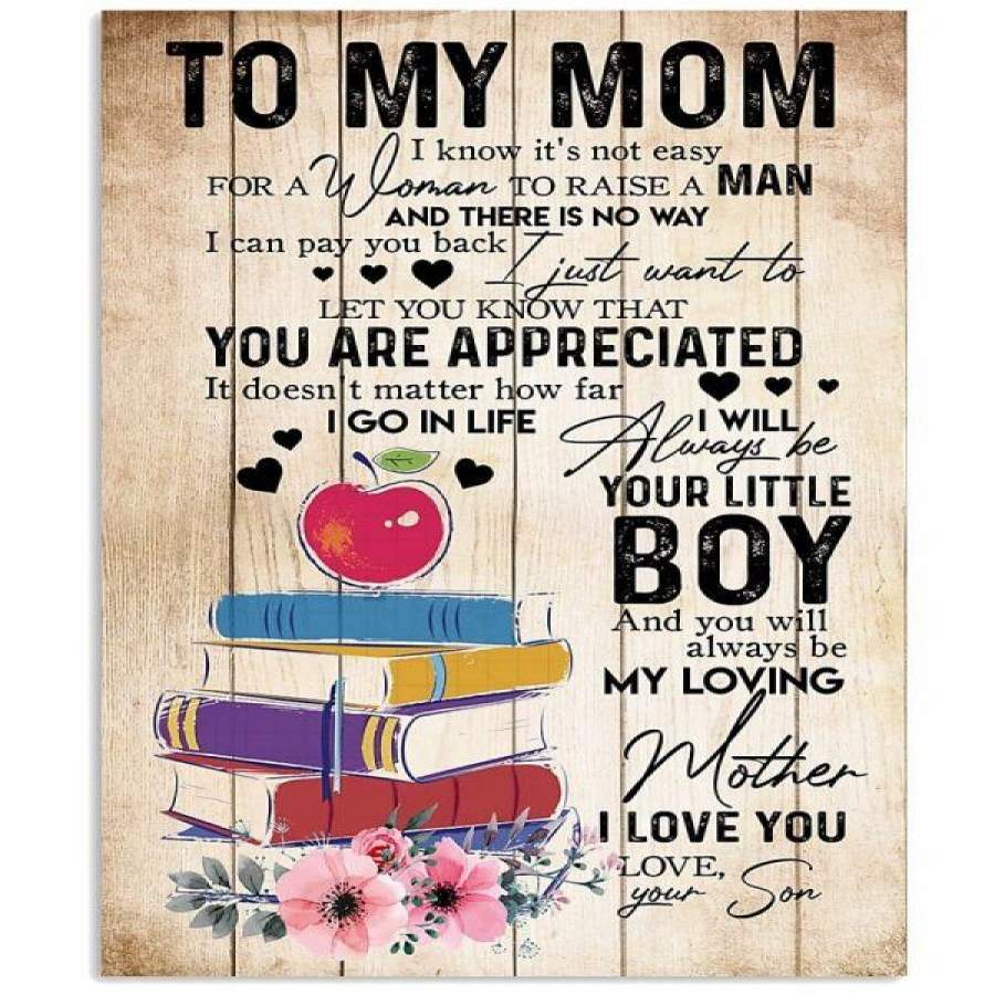 TO MY MOM, I ALWAYS LOVE YOU LOVE, YOUR SON Vertical Poster