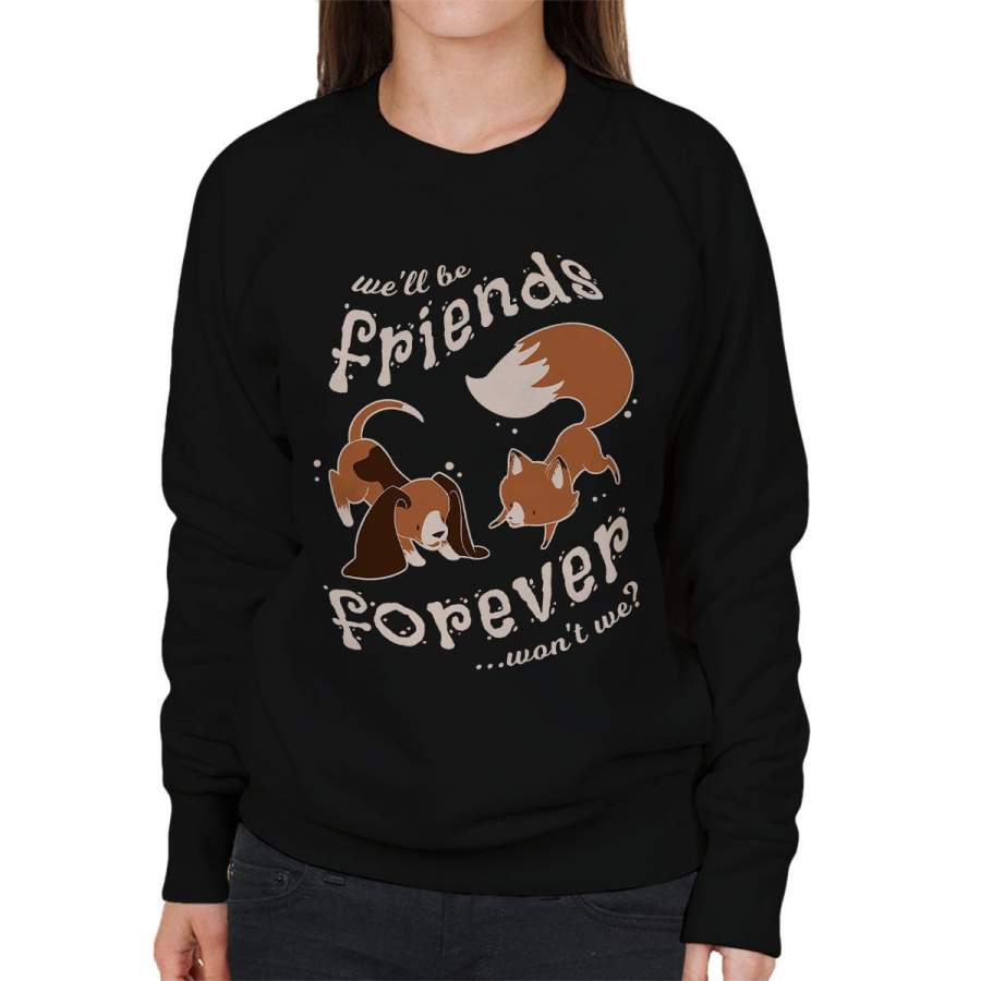 Wont We Fox And The Hound Women’s Sweatshirt