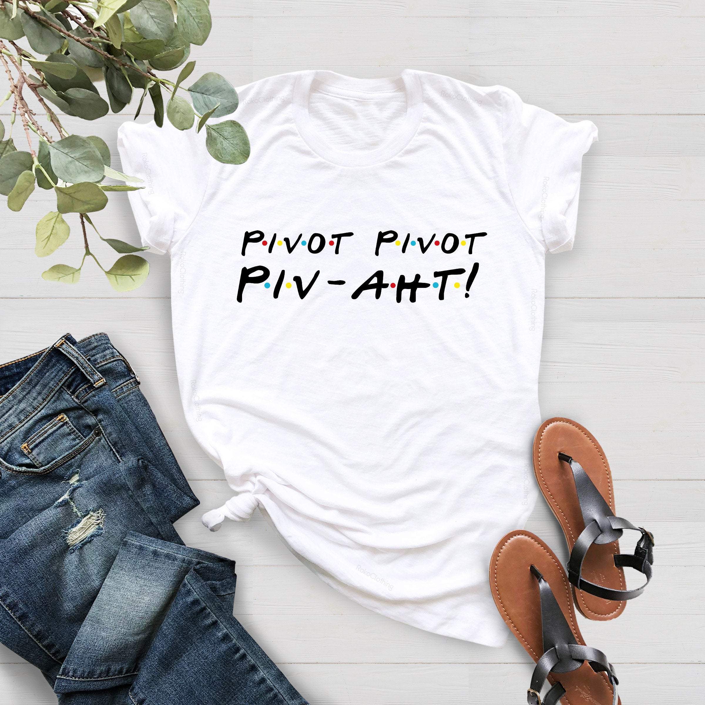 Pivot Pivot Piv-Aht! Shirt, Friends Tshirt, Pivot Friends Shirt, Pivot ...