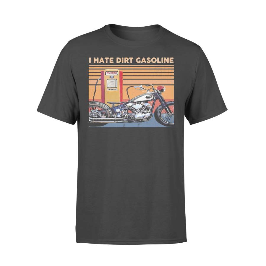 I Hate Dirt Gasoline Motor Bike Vintage T-shirt