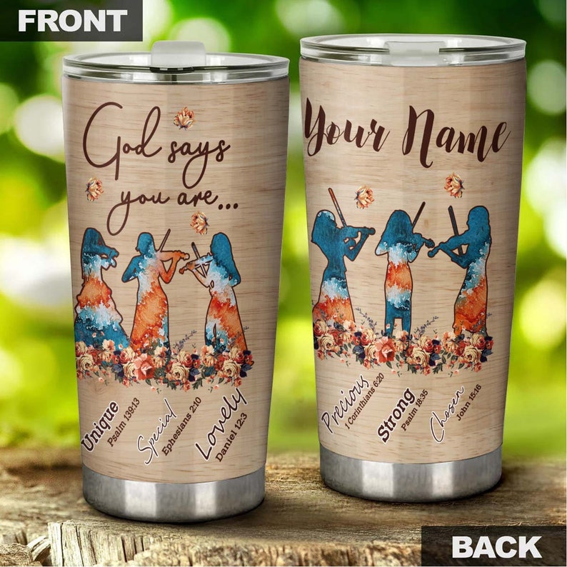 Violin Faith Gods Says You Are Lovely Unique Special  Personalized Tumbler-Birthday Christmas Gift For Jesus Lover Catholic Christians