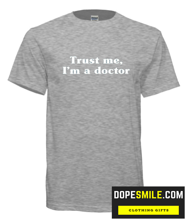 Trust Me I’m a Doctor cool    T Shirt