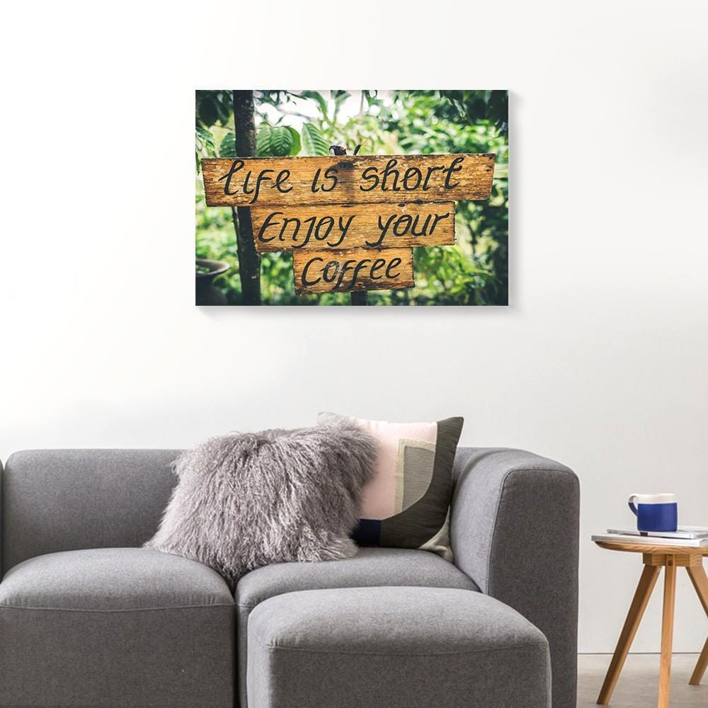 Canvas Prints Life Is Short Enjoy Your Coffee Garden Coffee Lover Wall Art Canvas Wall Art Home Decoration