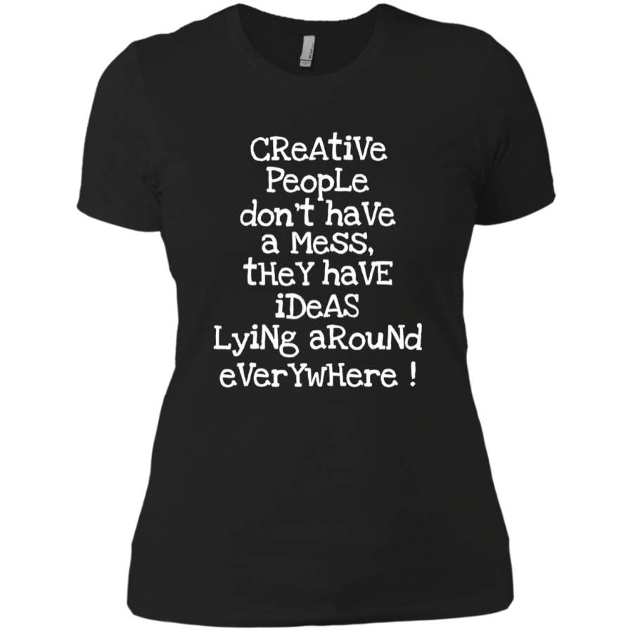 AGR Creative People Don’t Have a Mess Ladies T-Shirt