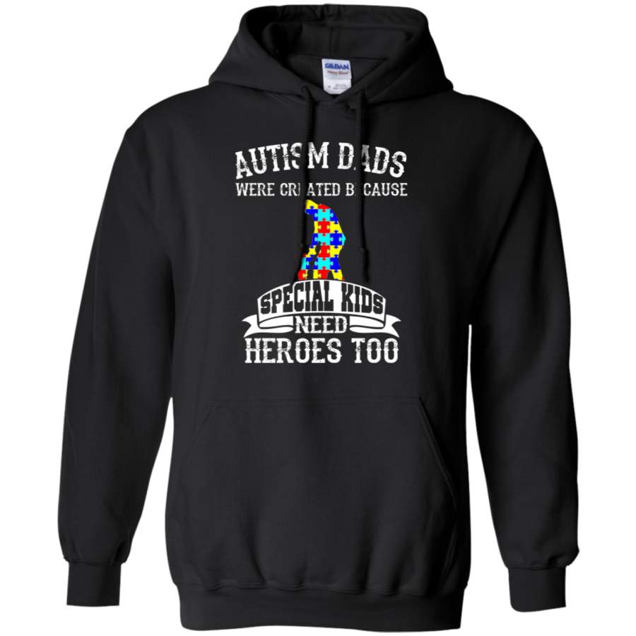 AGR Autism Dads Were Created Because Special Kids Need Heroes too Hoodie