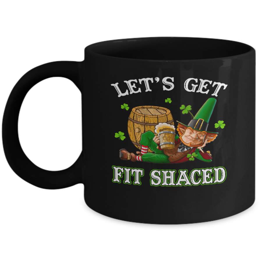 Let’s Get Fit Shaced Leprechaun St Patricks Day Gift Mug
