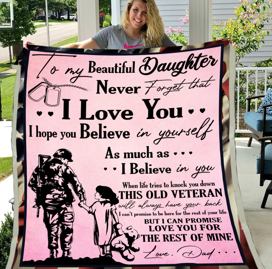 Veterans Blanket – To My Beautiful Daughter Never Forget That I Love You From Dad, Gift For Daughter New