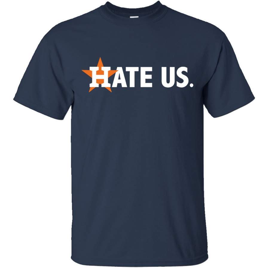 Houston Astros HATE US Shirt