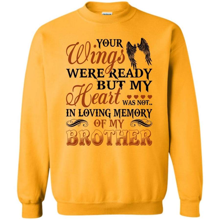 In Loving My Brother T Shirt, Your Wings Were Ready Sweatshirt