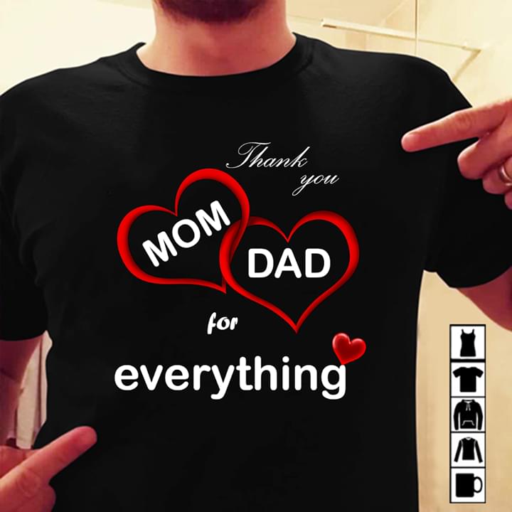 Thank You Mom And Dad For Everything Cotton T Shirt