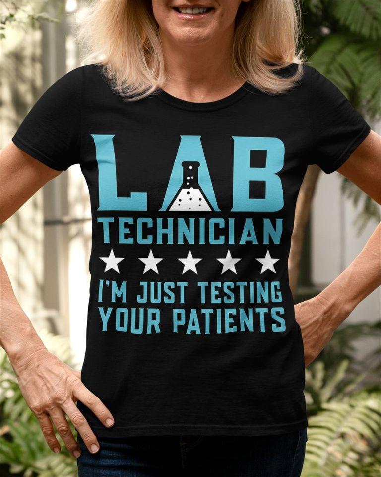 Lab Technician I’M Just Testing Your Patients Gift Standard/Premium T-Shirt