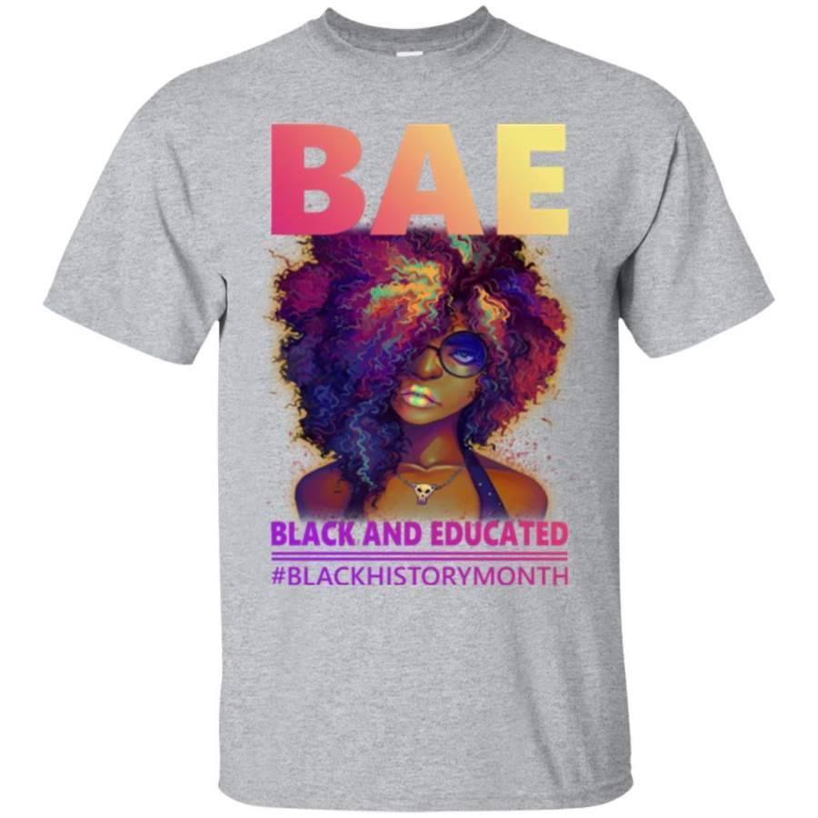 African American T Shirt BAE Black And Educated Black History Month Funny Gift Shirts