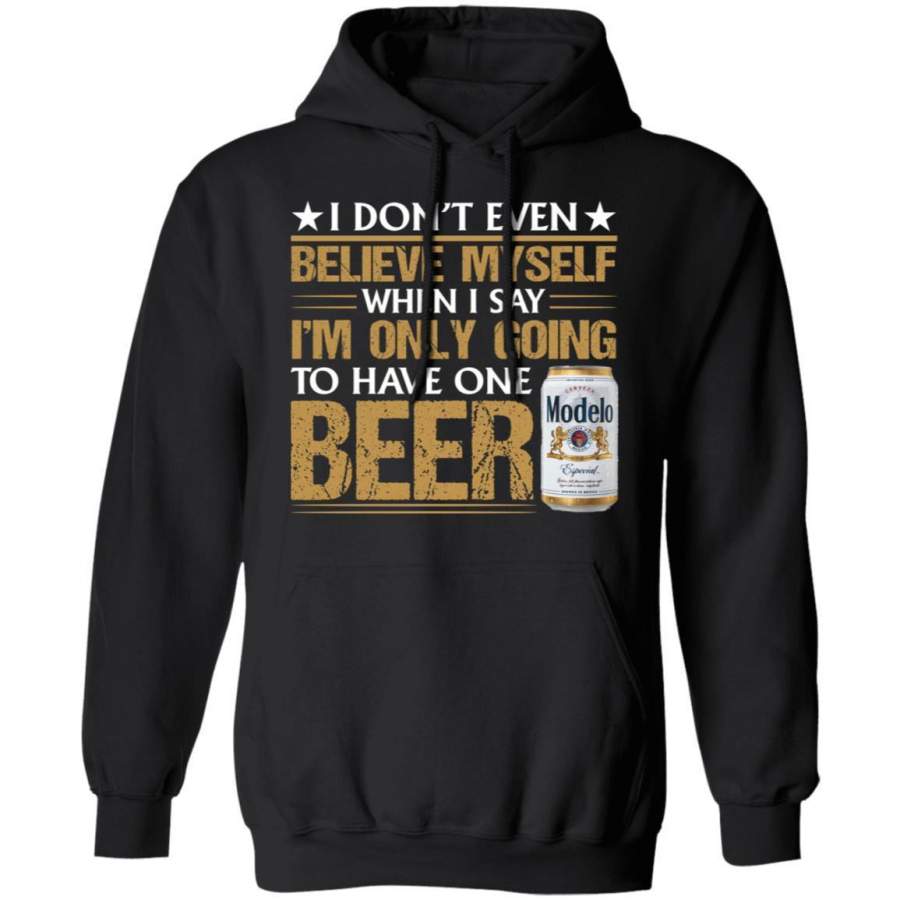 Modelo Especial Hoodie Beer I Don’t Believe Myself When I Say Beer T-Shirt