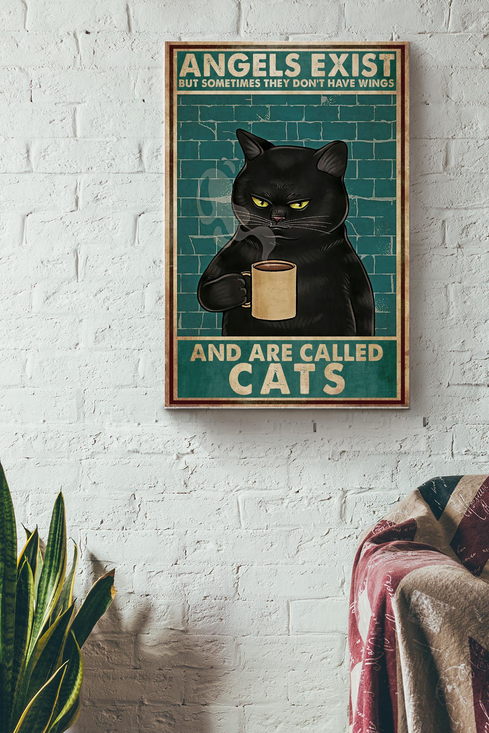 Angels Exist But Sometimes They Dont Have Wings Poster – Animals Wall Art – Gift For Cat Lovers Cafe Decor Coffee Addictors Wrapped Canvas