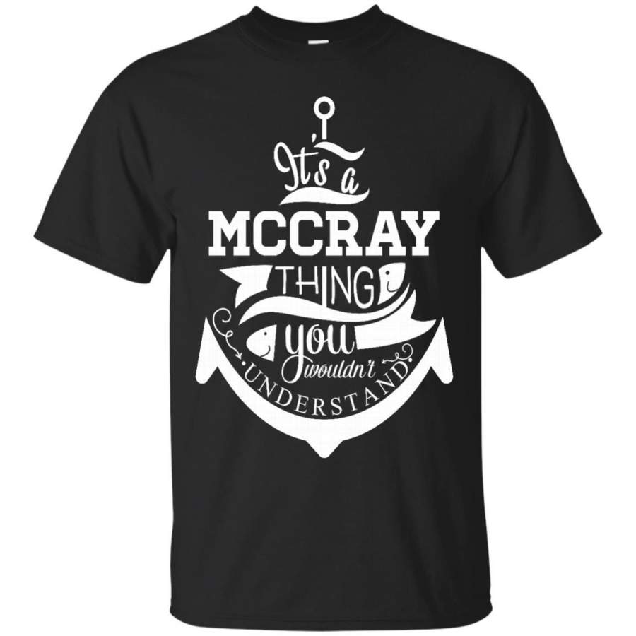 Its A Mccray Thing You Wouldnt Understand T-shirt