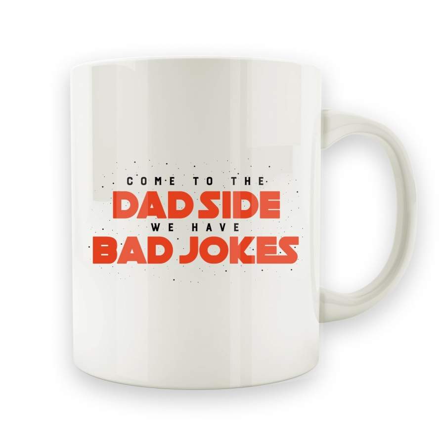 Come To The Dad Side, We Have Bad Jokes – 15oz Mug