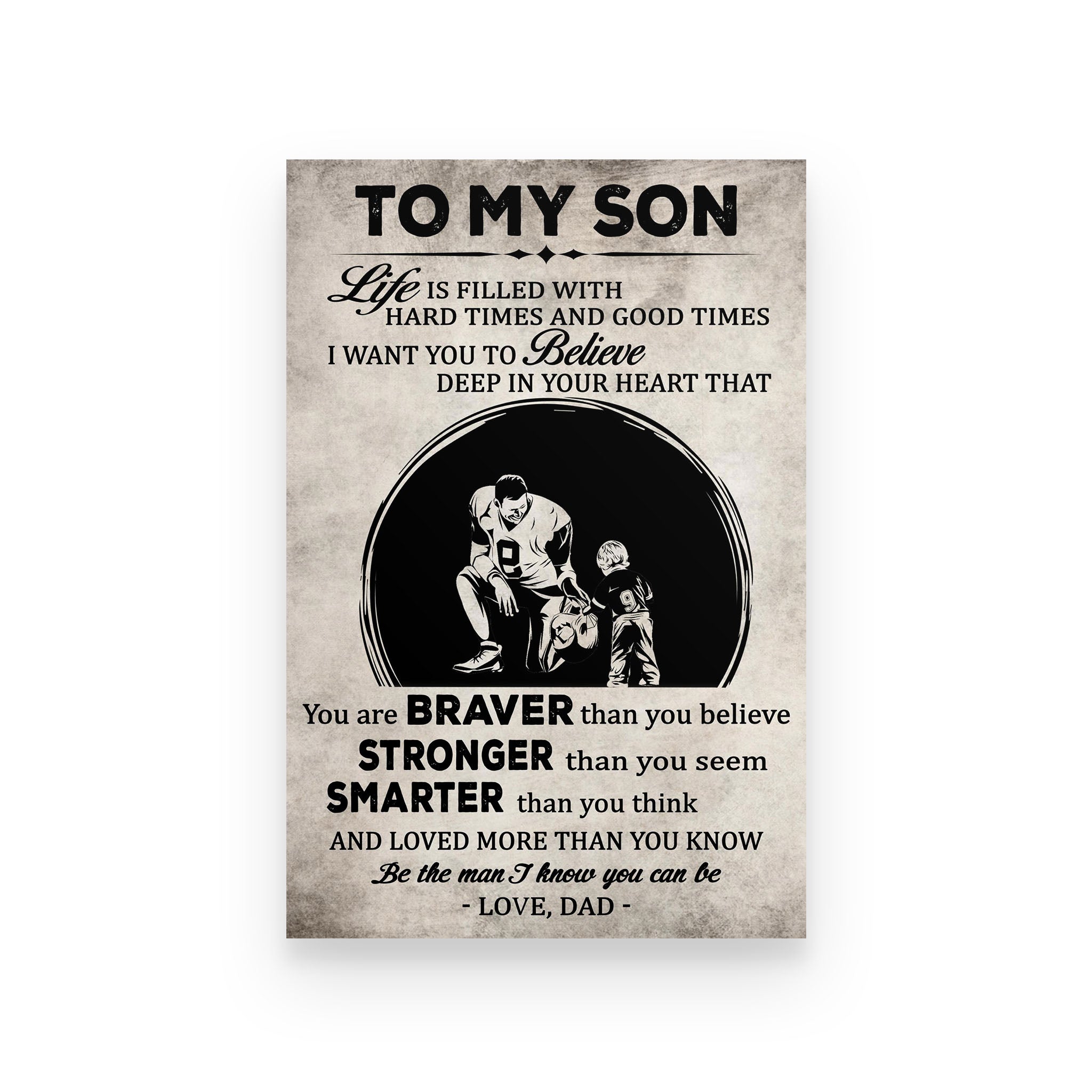 American football poster dad to son life is filled with hard times and good times