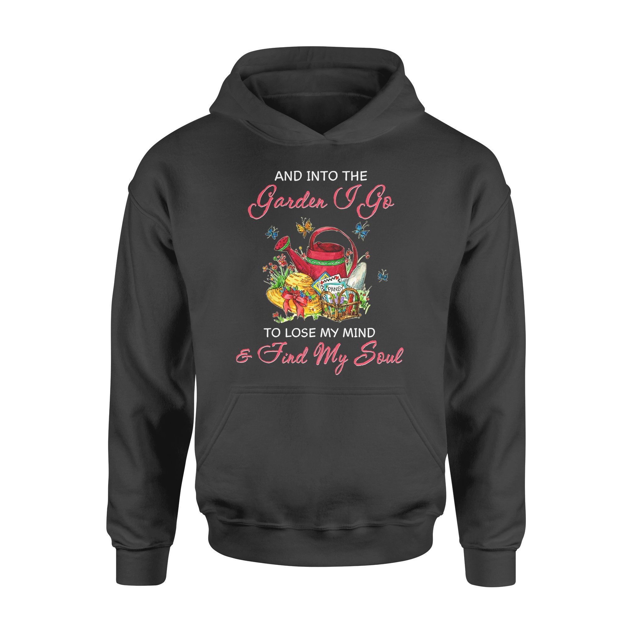 Gardening is a work of heart and into the garden i go to lose my mind _ find my soul cute – Standard Hoodie