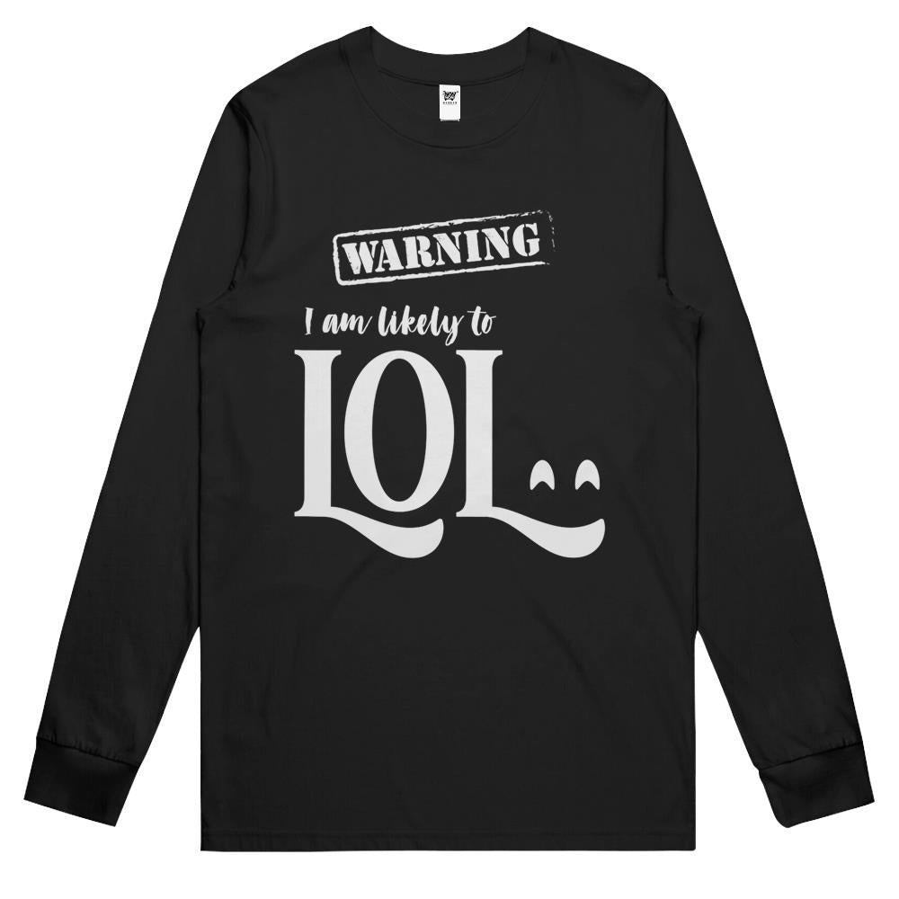 Warning- I Am Likely To Lol – Laugh Out Loud Funny Long Sleeve T Shirts