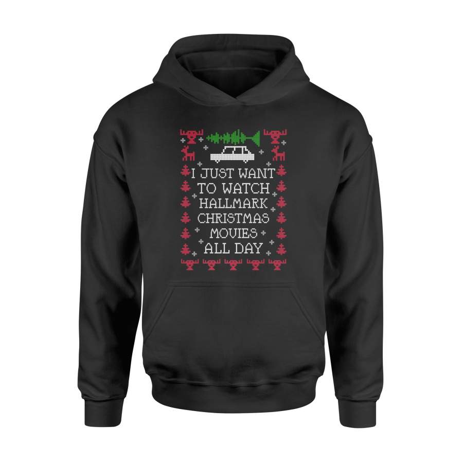 I Just Want To Watch Christmas Movies All Day  Hoodie