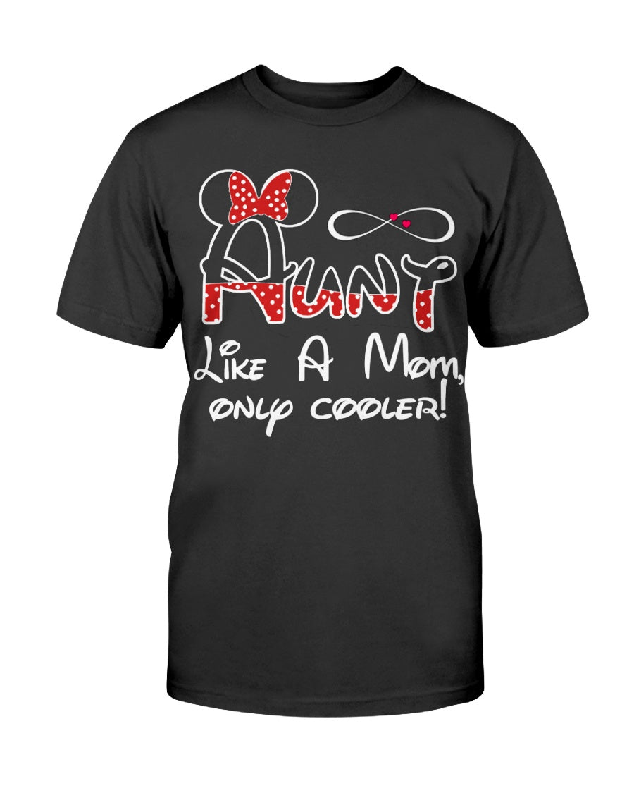 Amazing Shirt Minnie Mouse Aunt Like A Mom Only Cooler Custom Graphic T-Shirt