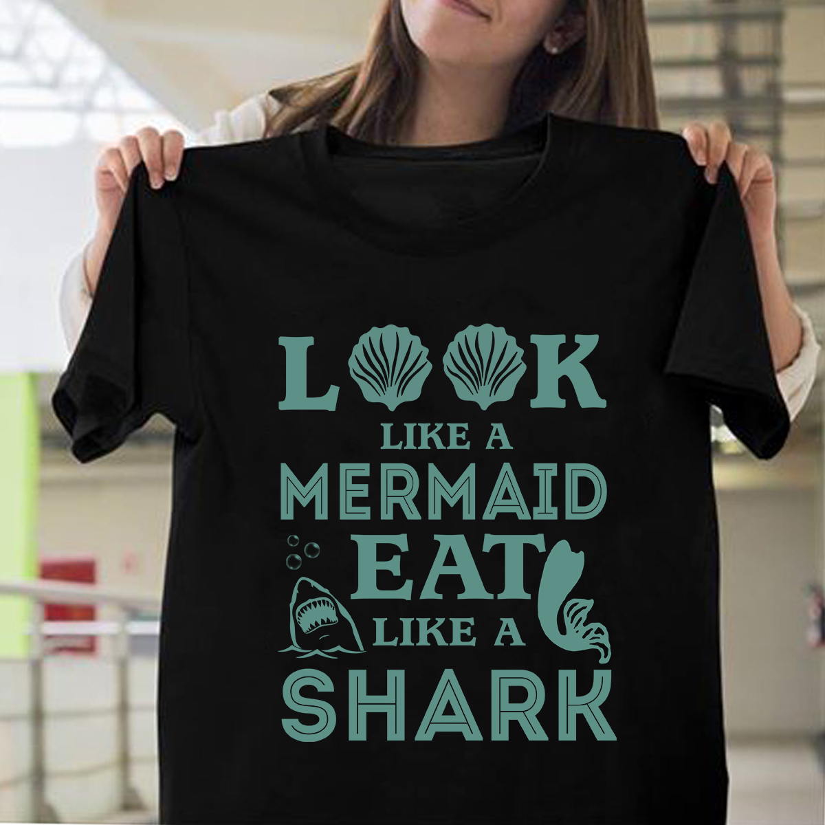 Look Like A Mermaid Eat Like A Shark Gift Standard/Premium T-Shirt