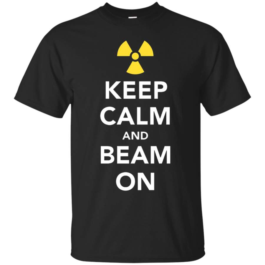 AGR Funny Keep Calm And Beam On Radiation Therapy Tshirt