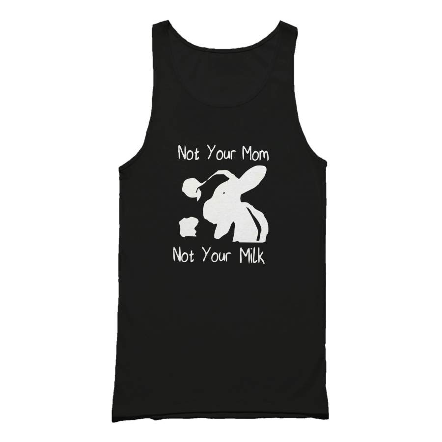 Vegan Pride Not Your Mom Not Your Milk Animal Cow Rights Tank Top