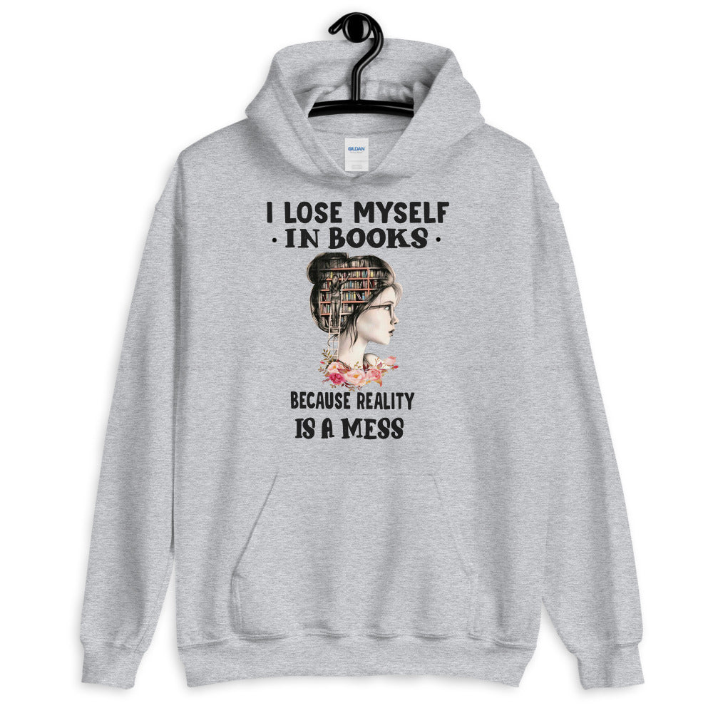 I Lose Myself In Books Because Reality Is A Mess Gift Standard Hoodie Pf