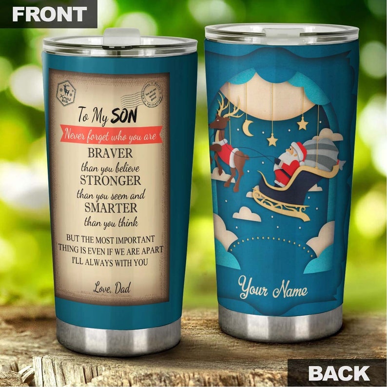 To Son From Dad You Are Stronger Smarter Than You Think Santa Riding Sleighpersonalized Tumbler-Fancy Christmas Gift For Family For Kids