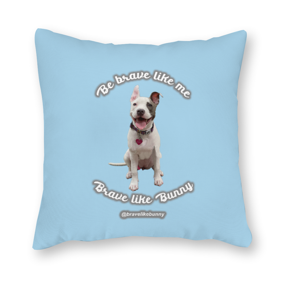 Bunny – Brave Like Me, Brave Like Bunny Official Pillowcase