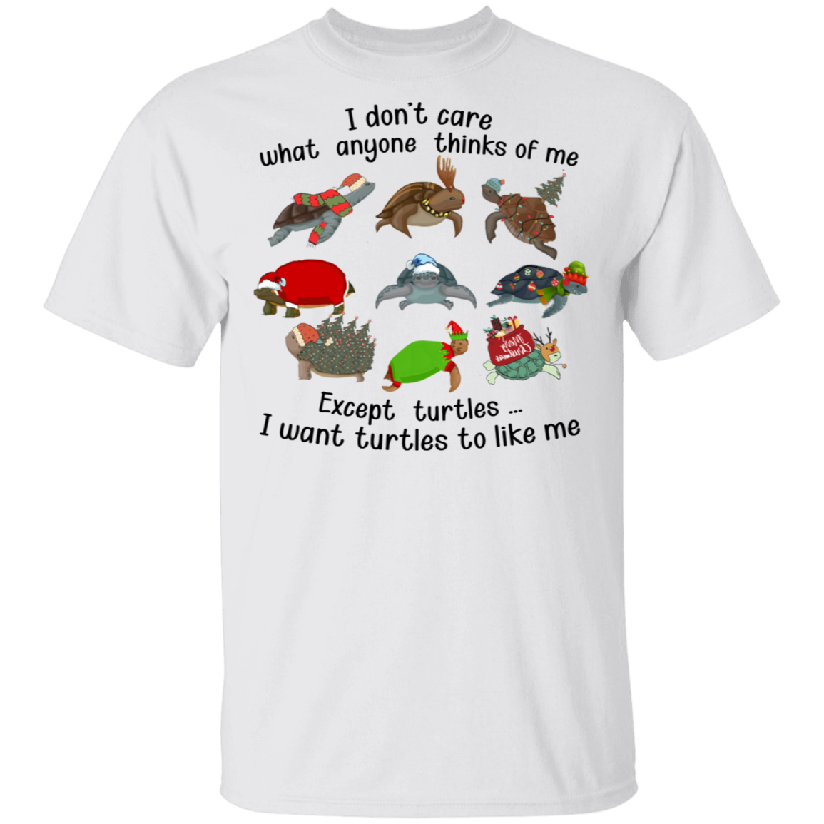 Turtle I Don’T Care What Anyone Think Of Me Shirt Christmas Items Gift For Animal Lovers