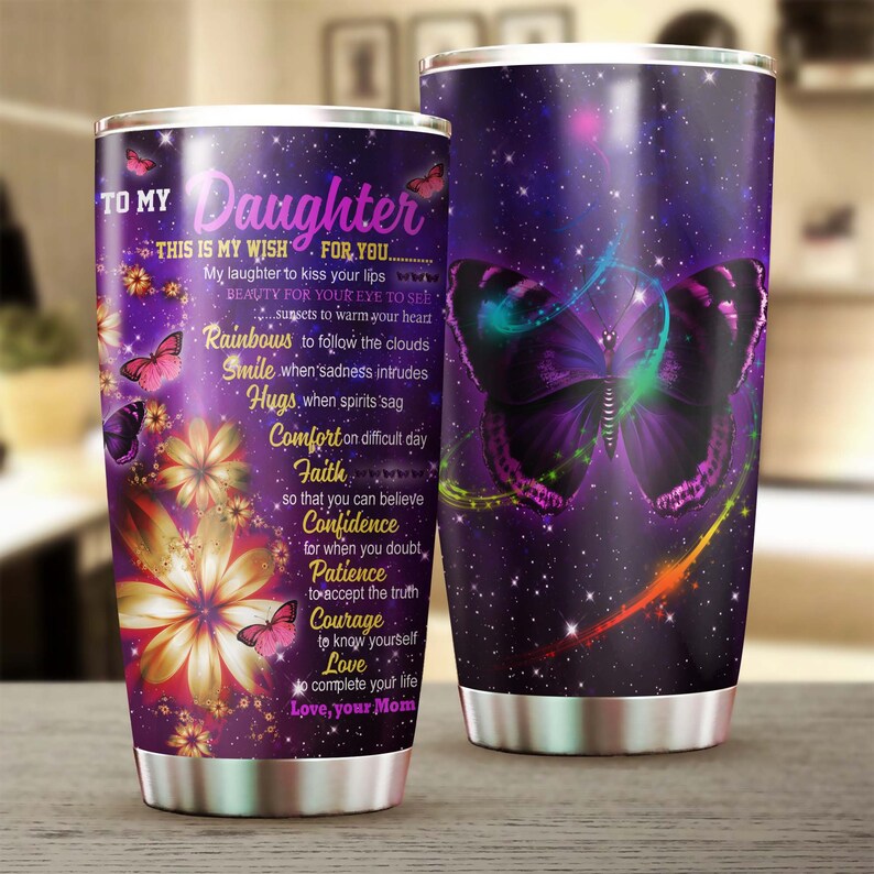 Butterfly Flower To My Daughter From Mom This Is My Wish For You Tumbler-Birthday Gift Christmas Gift For Butterfly Lover For Daughter