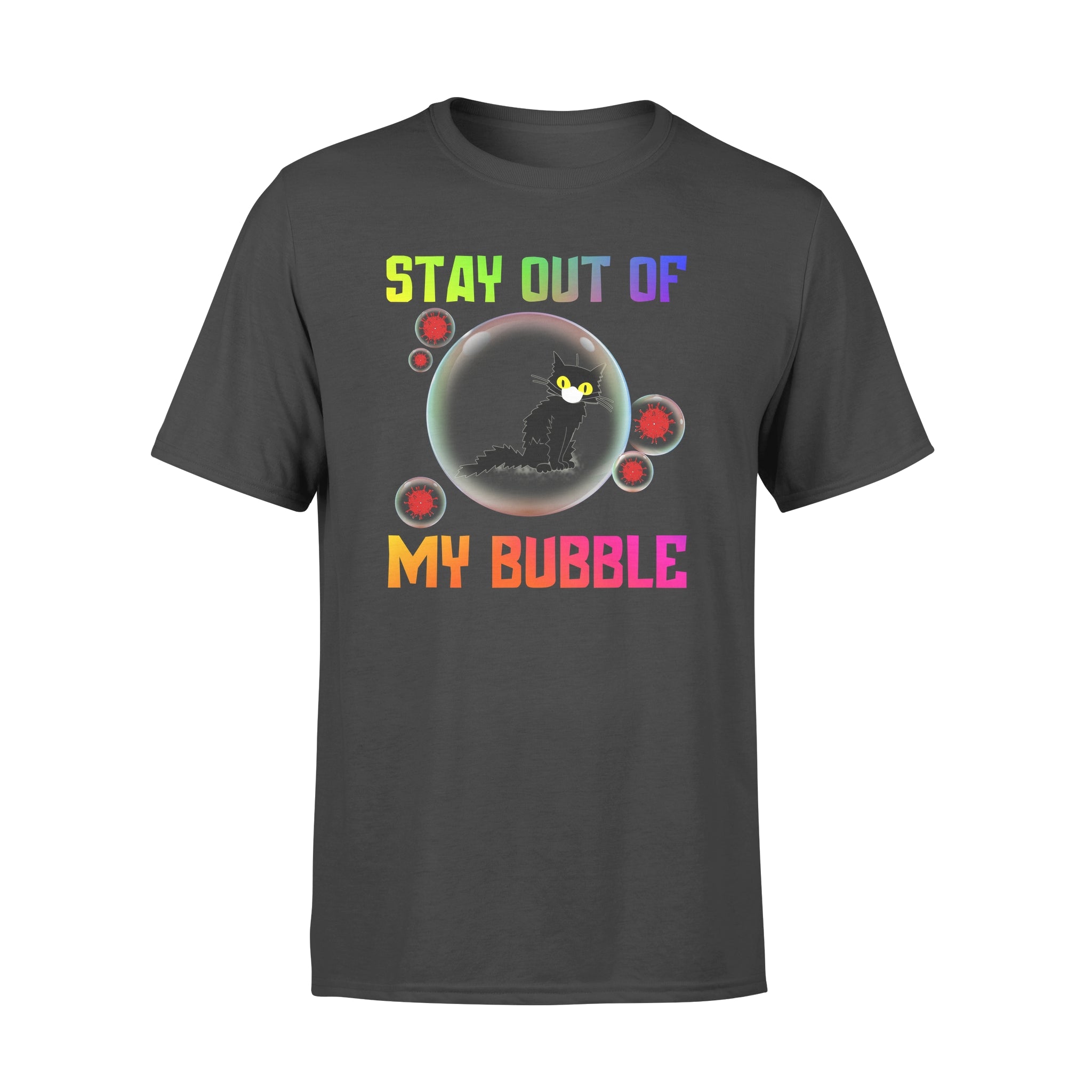 Black Cat in pandemic Stay out of my bubble Cute – Standard T-shirt