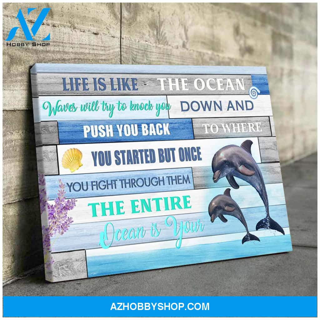 Life Is Like Ocean Dolphins – Canvas